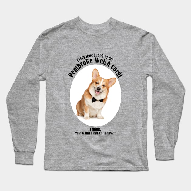 Lucky Corgi Long Sleeve T-Shirt by You Had Me At Woof